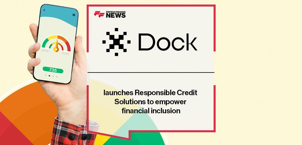 Dock launches Responsible Credit Solutions to empower financial inclusion