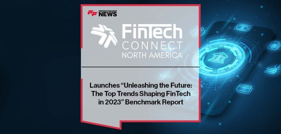 FinTech Connect Launches “Unleashing the Future: The Top Trends Shaping ...