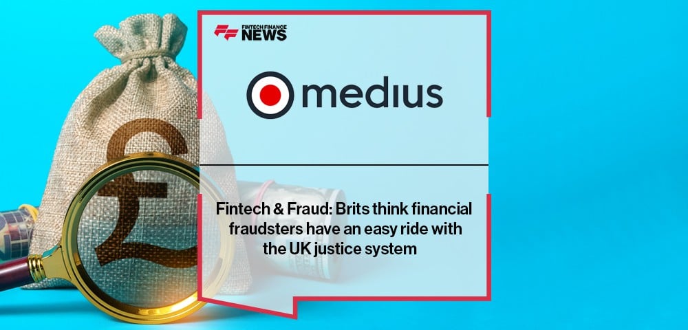 Fintech & Fraud: Brits think financial fraudsters have an easy ride with the UK justice system