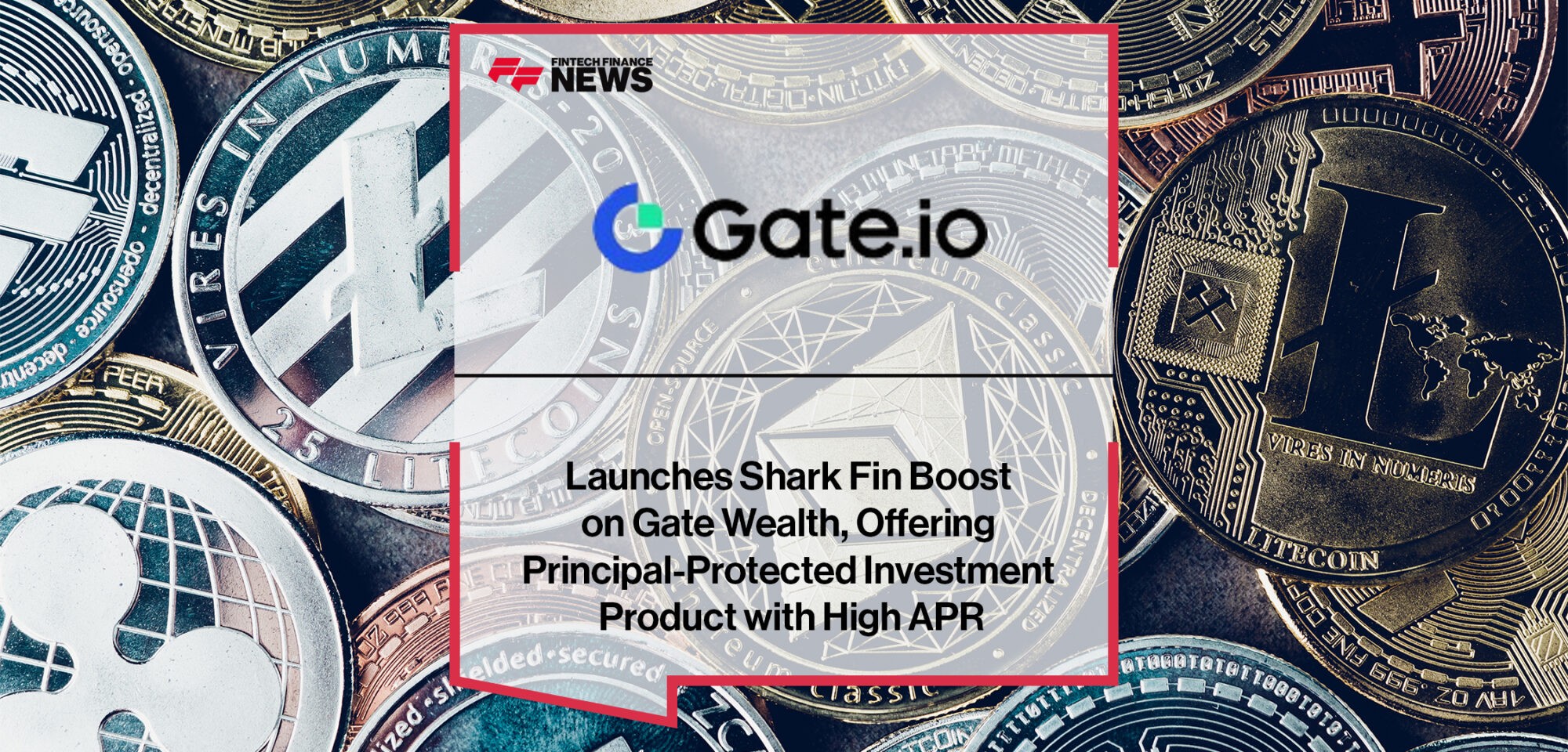 Gate.io Launches Shark Fin Boost on Gate Wealth, Offering Principal-Protected Investment Product with High APR