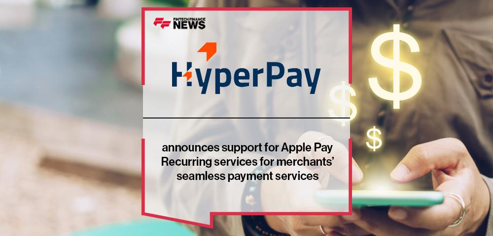 HyperPay announce its support for mada Apple Pay Recurring services for merchants’ seamless payment services