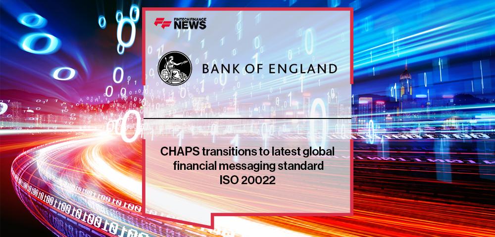CHAPS transitions to latest global financial messaging standard ISO 20022