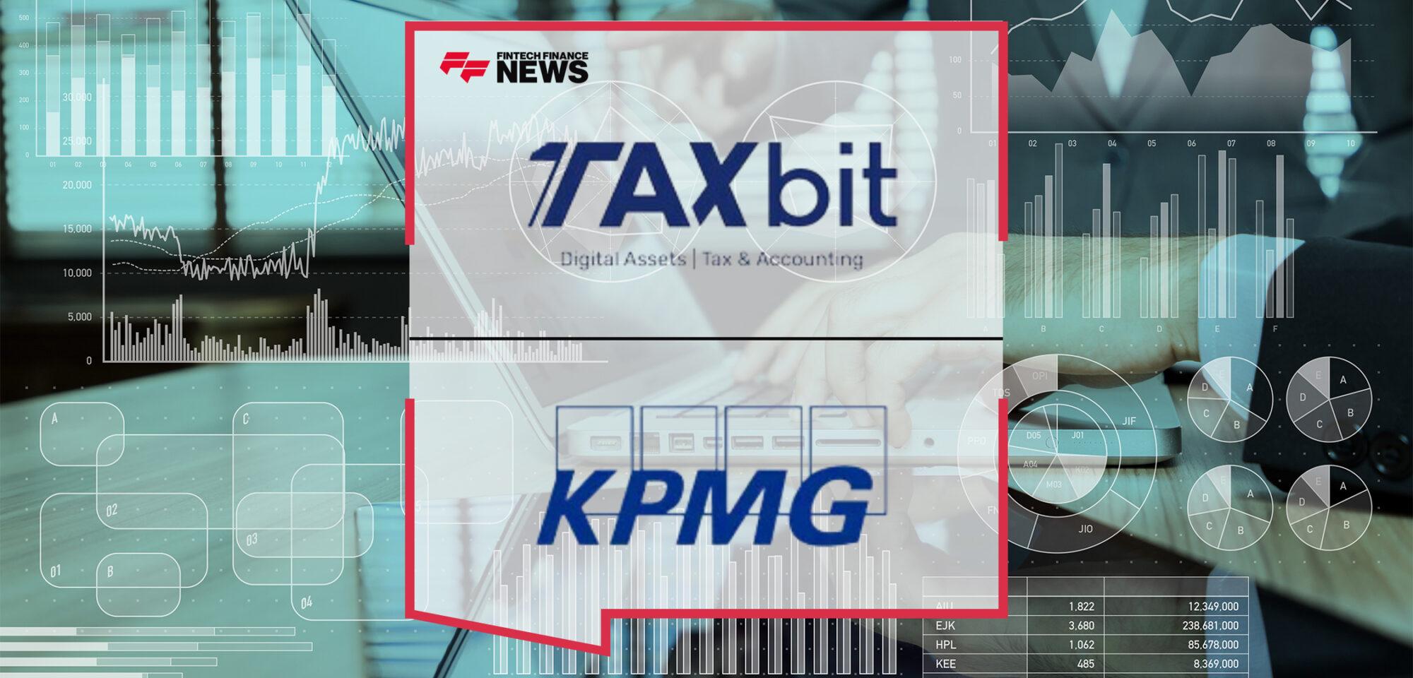 TaxBit and KPMG LLP Announce Alliance to Assist Digital Asset Companies Amid Market and Regulatory Uncertainty
