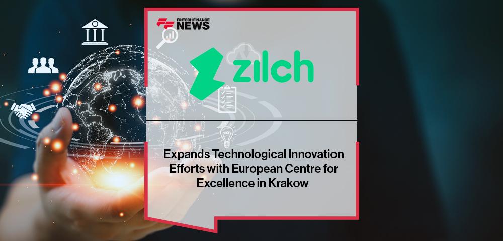 Zilch Expands Technological Innovation Efforts with European Centre for Excellence in Krakow