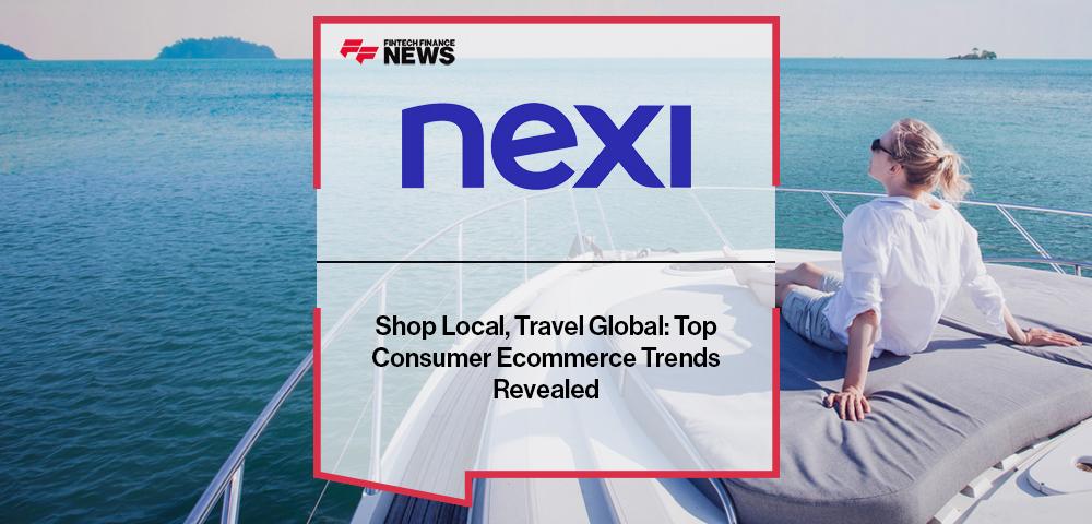 Shop Local, Travel Global: Top Consumer Ecommerce Trends Revealed