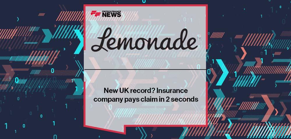 New UK record? Insurance company Lemonade pays claim in 2 seconds