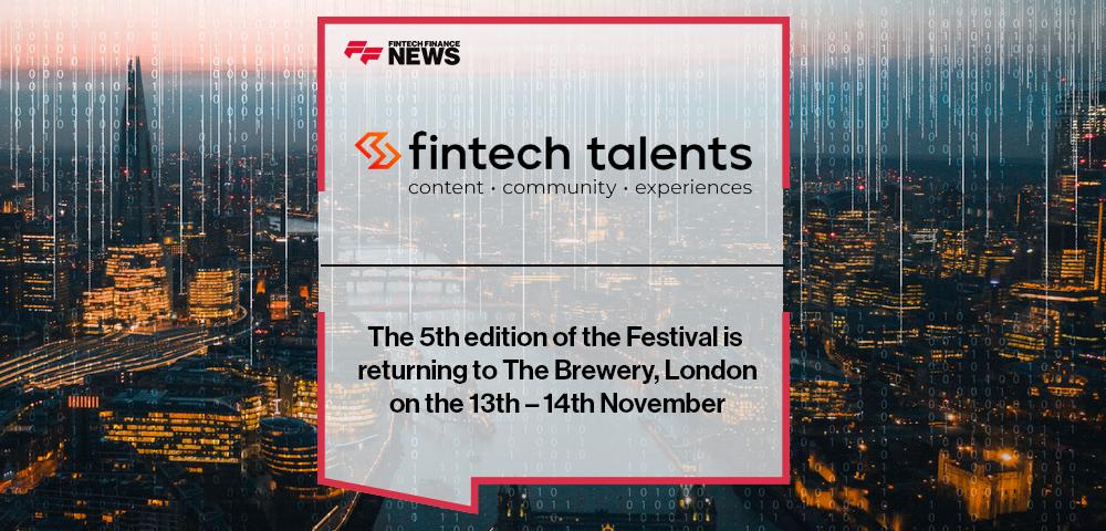 The 5th edition of the Fintech Talents Festival is returning to The Brewery, London on the 13th – 14th November