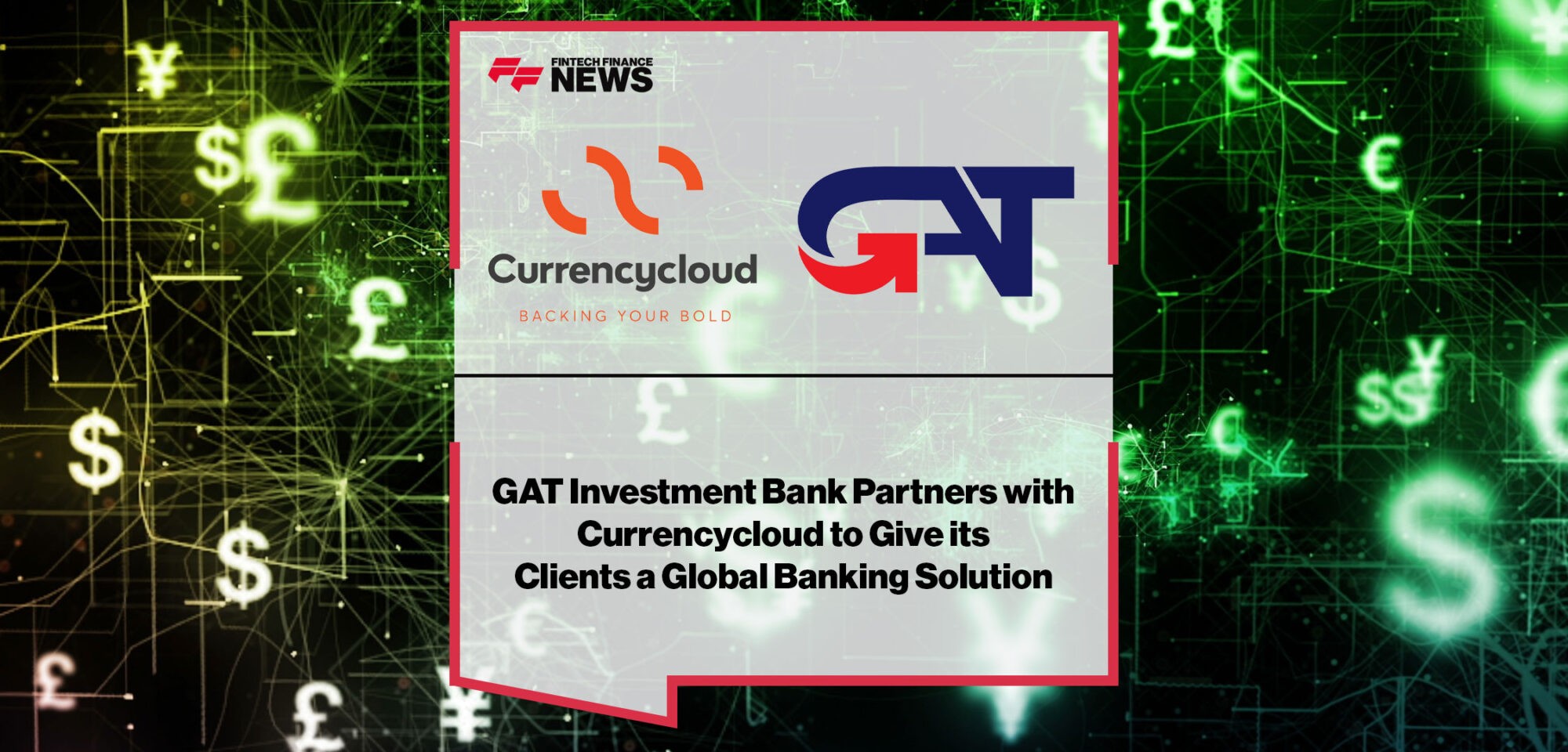 GAT-Investment-Bank-Partners-with-Currencycloud