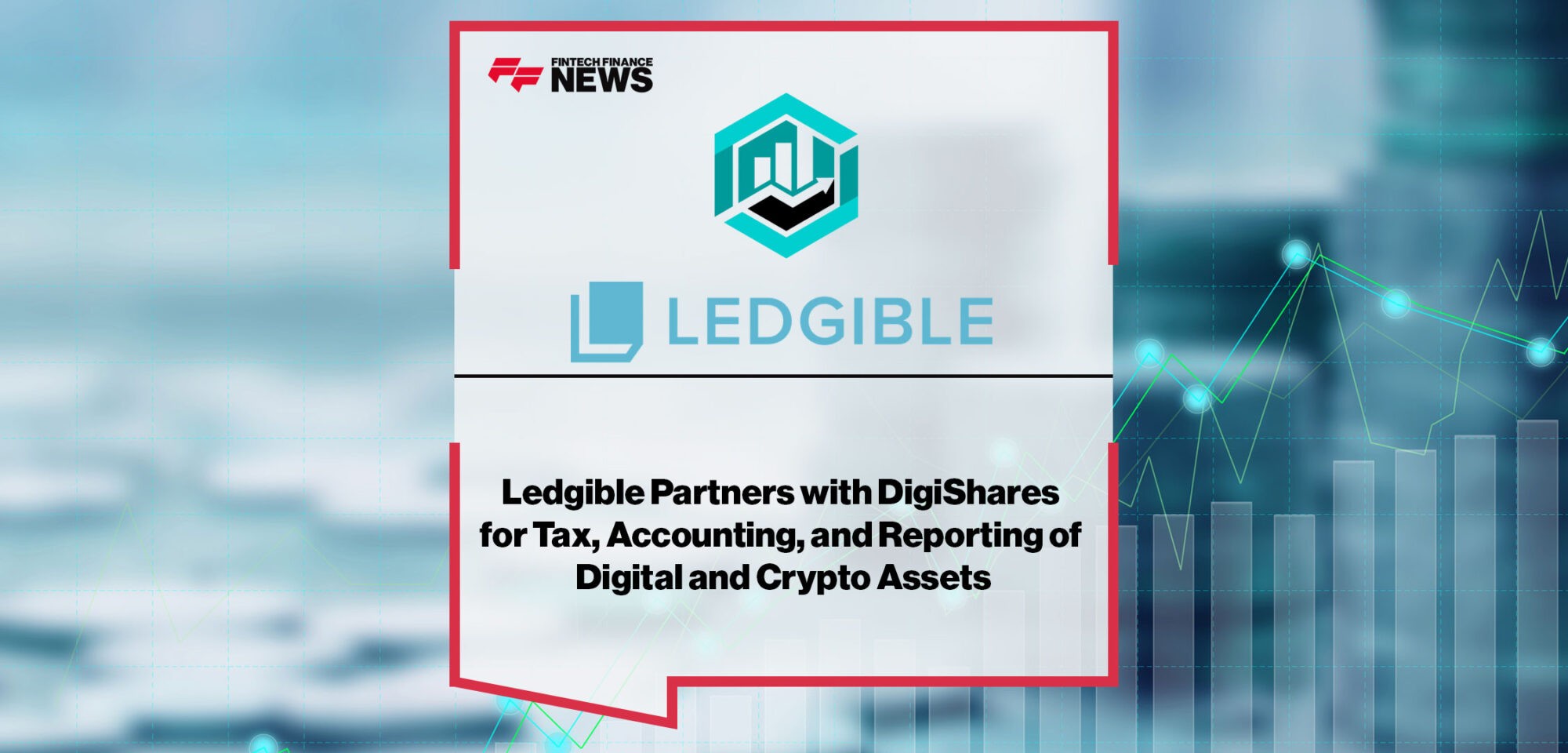 Ledgible-Partners-with-DigiShares-for-Tax-Accounting-and-Reporting-of-Digital-and-Crypto-Assets