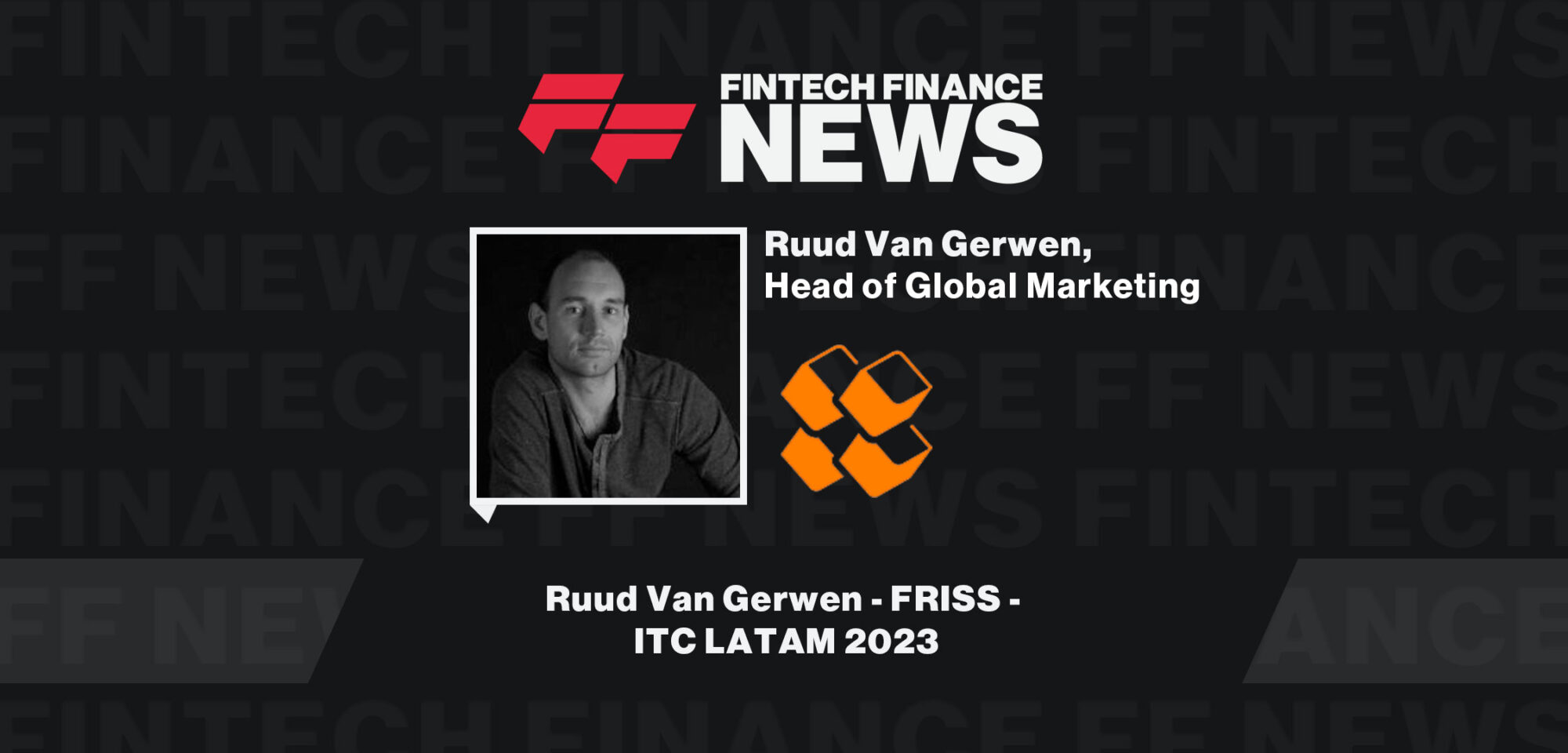 Ruud Van Gerwen - FRISS - ITC LATAM 2023