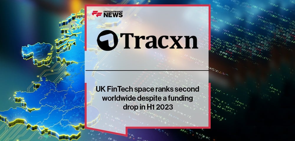 UK FinTech space ranks second worldwide despite a funding drop in H1 2023
