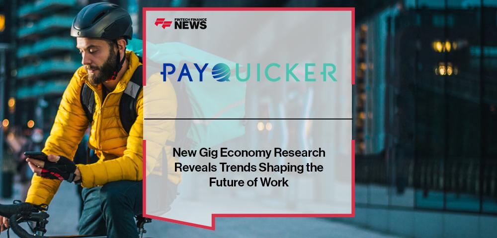 PayQuicker: New Gig Economy Research Reveals Trends Shaping the Future of Work