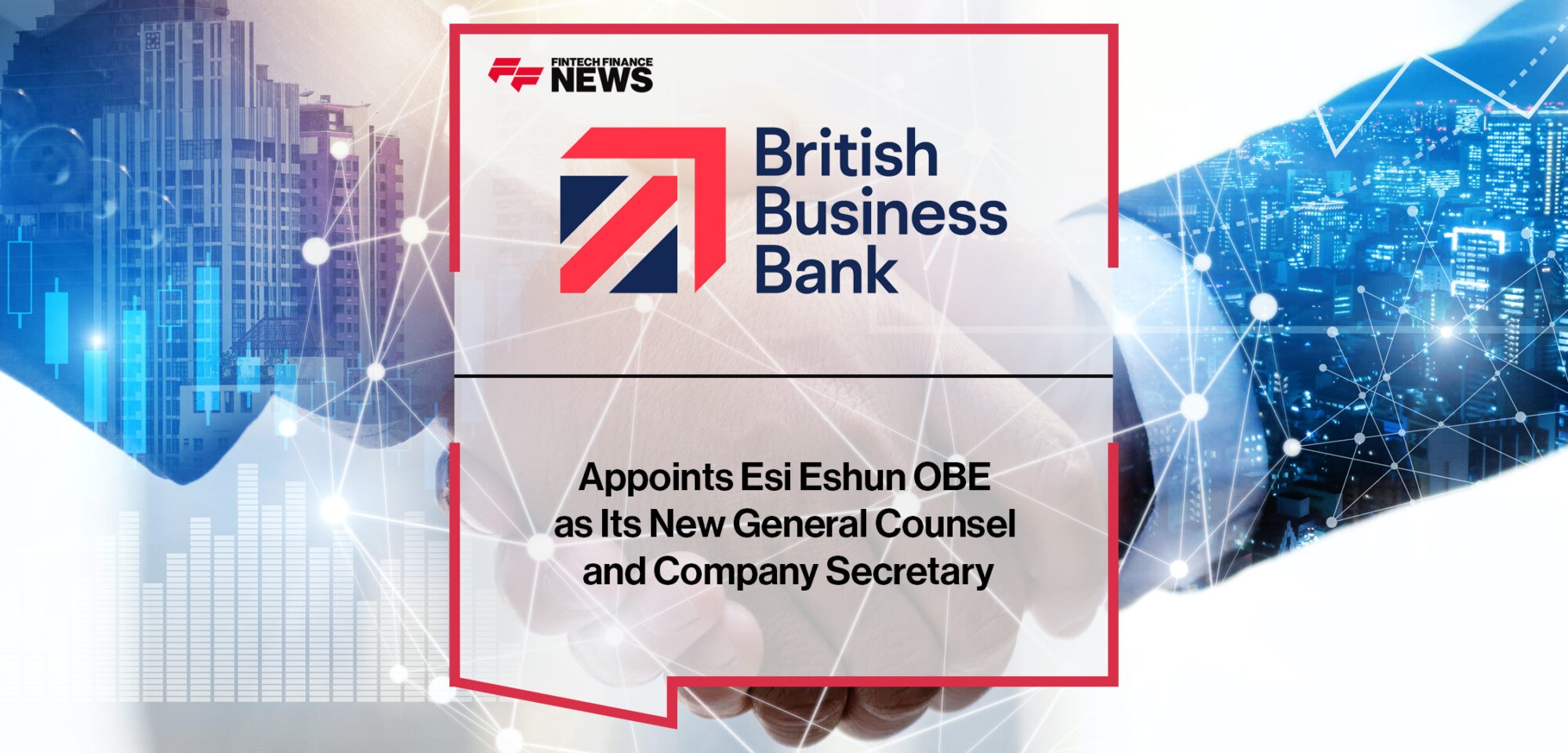 British Business Bank appoints Esi Eshun OBE as its new General Counsel and Company Secretary | Fintech Finance News