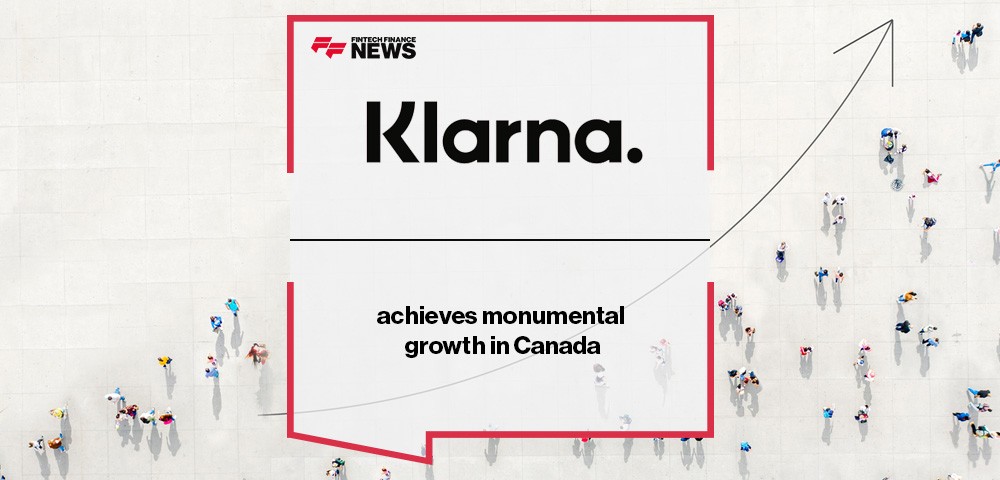 Klarna achieves monumental growth in Canada