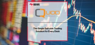 Quod Financial - The single sell-side trading solution for every desk | Fintech Finance News