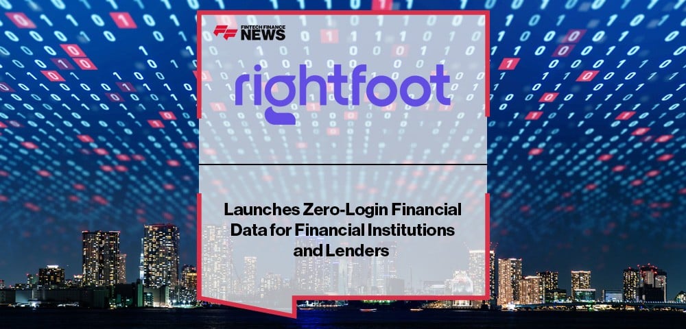 Rightfoot Launches Zero-Login Financial Data for Financial Institutions and Lenders
