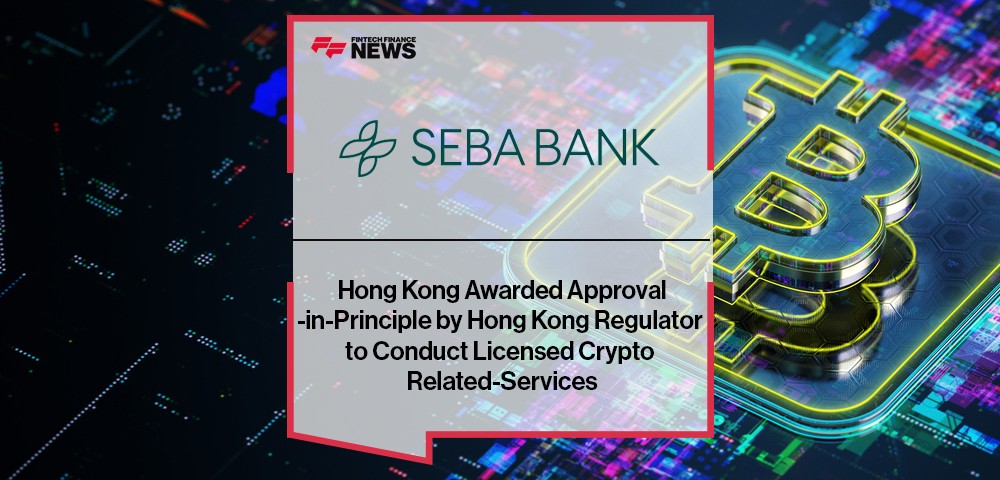 SEBA Hong Kong Awarded Approval-in-Principle by Hong Kong Regulator to Conduct Licensed Crypto Related-Servicesa
