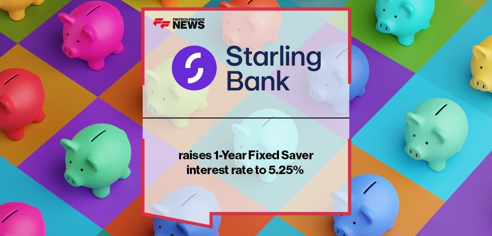 Starling Bank raises 1-Year Fixed Saver interest rate to 5.25%