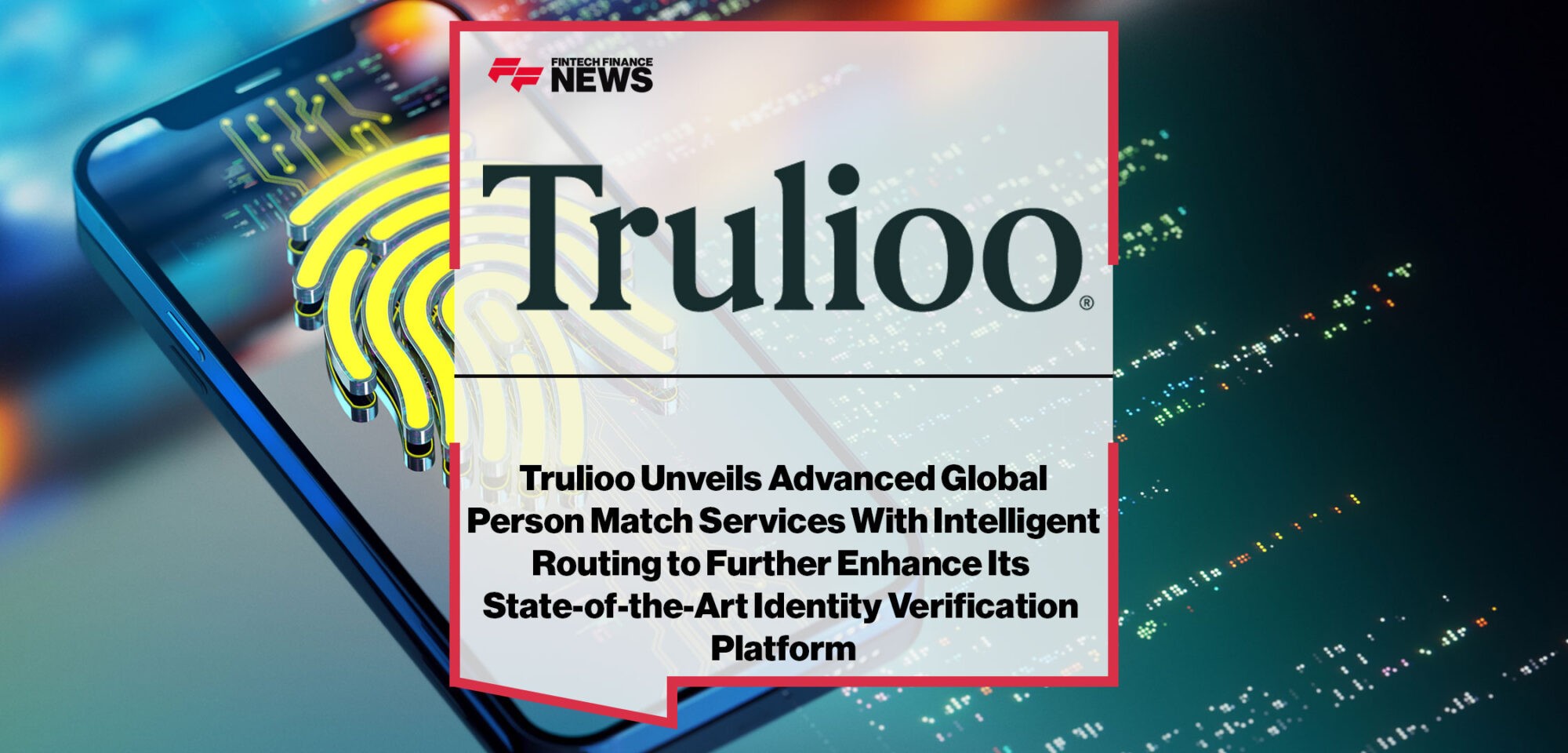 Trulioo-Unveils-Advanced-Global-Person-Match-Services