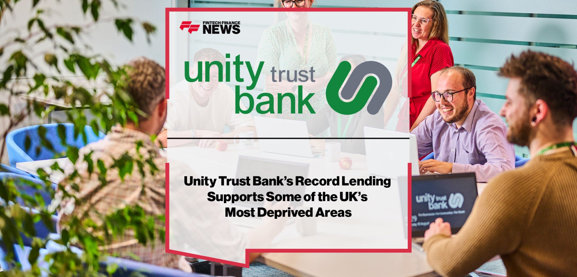 Unity-Trust-Bank’s-Record-Lending-Supports-UK’s-Deprived-Areas