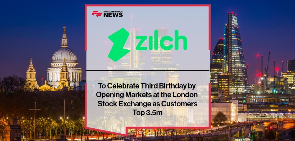 Zilch To Celebrate Third Birthday by Opening Markets at the London Stock Exchange as Customers Top 3.5m