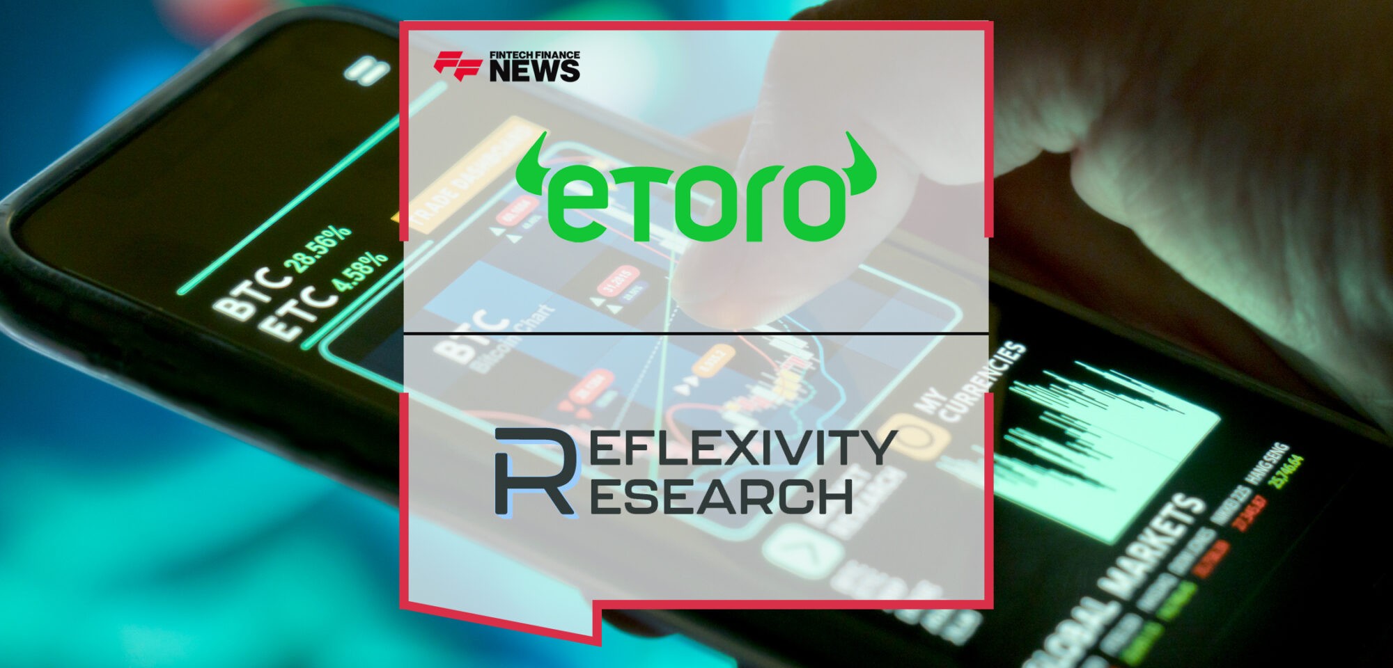 eToro Announces Partnership With Reflexivity Research | Fintech Finance News