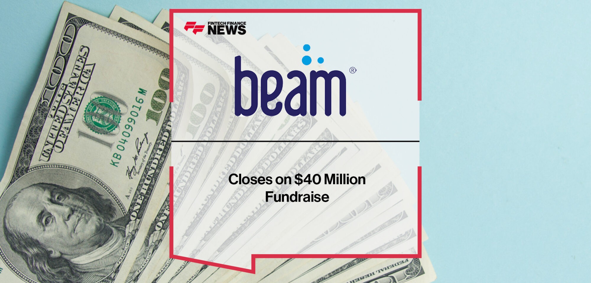 Beam Benefits closes on $40 million fundraise | Fintech Finance News