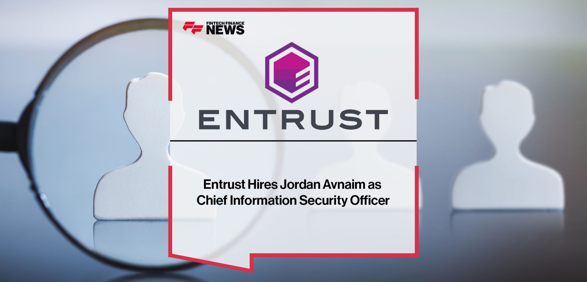 Entrust-Hires-Jordan-Avnaim-as-Chief-Information-Security-Officer