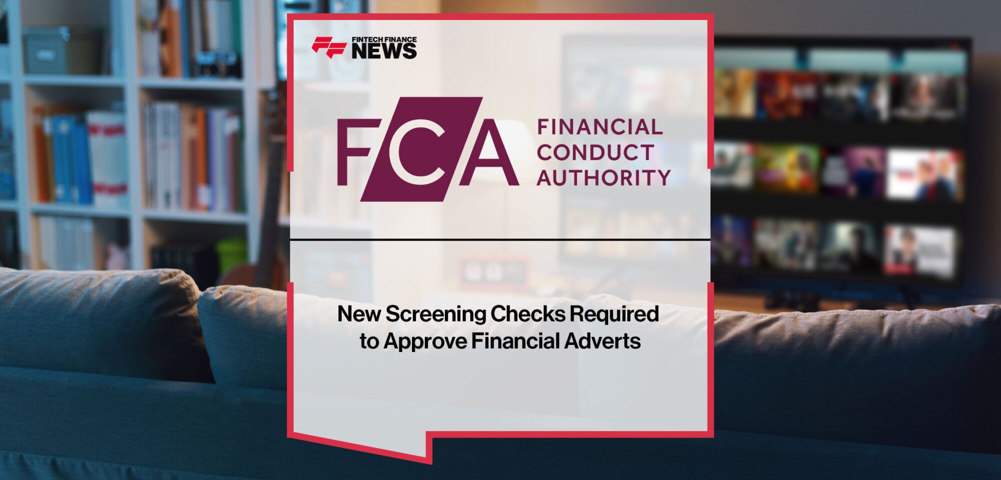 New-Screening-Checks-Required-to-Approve-Financial-Adverts