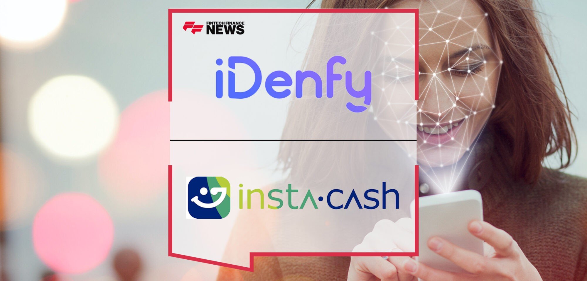 iDenfy partners with Insta Cash to support financial wellness with a seamless onboarding experience | Fintech Finance News