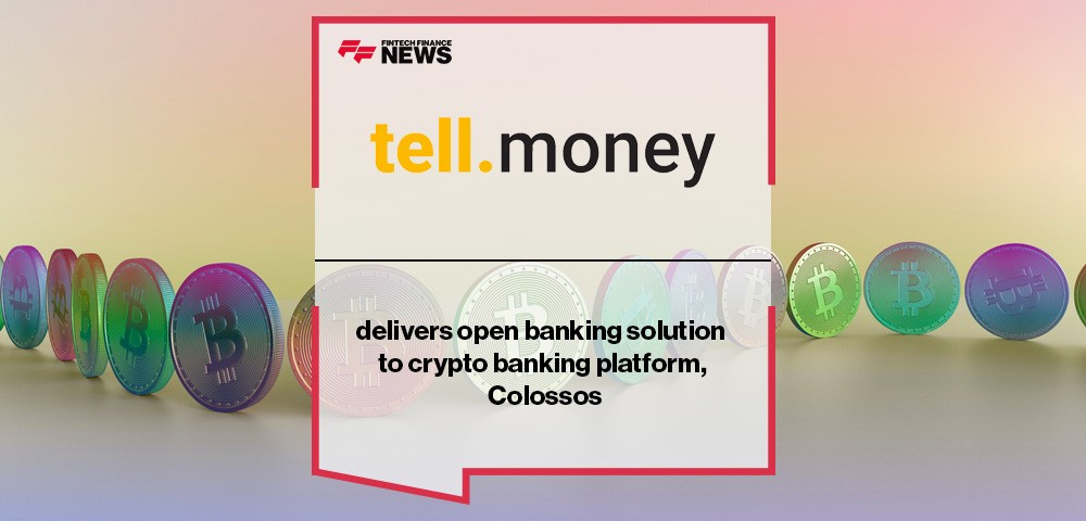tell.money delivers open banking solution to crypto banking platform, Colossos