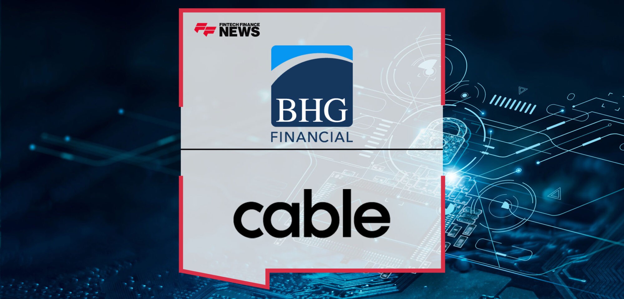 BHG-Financial-Integrates-Cable-Financial-Crime-Effectiveness-Test