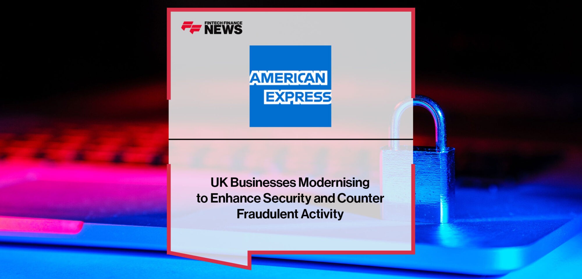 Businesses-Modernising-to-Enhance-Security-and-Prevent-Fraud
