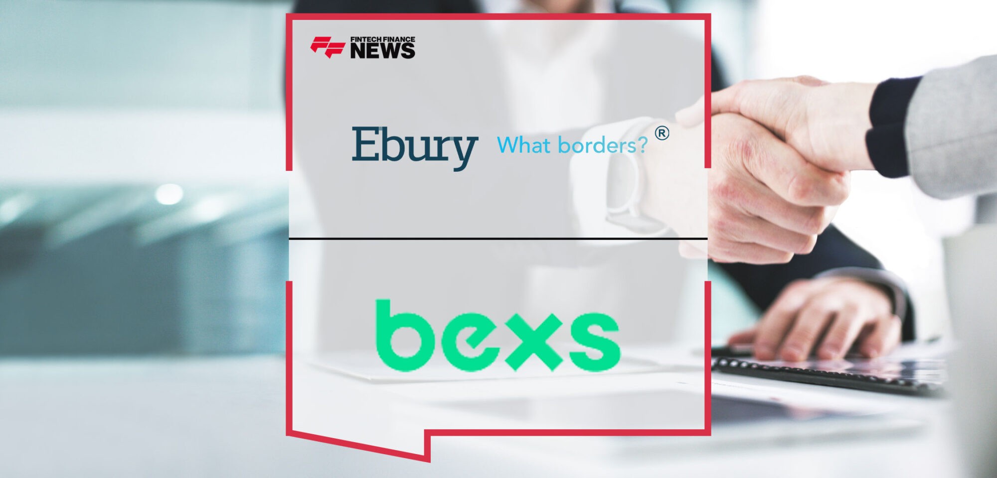 Ebury's-Acquisition-of-Bexs-Group-Approved