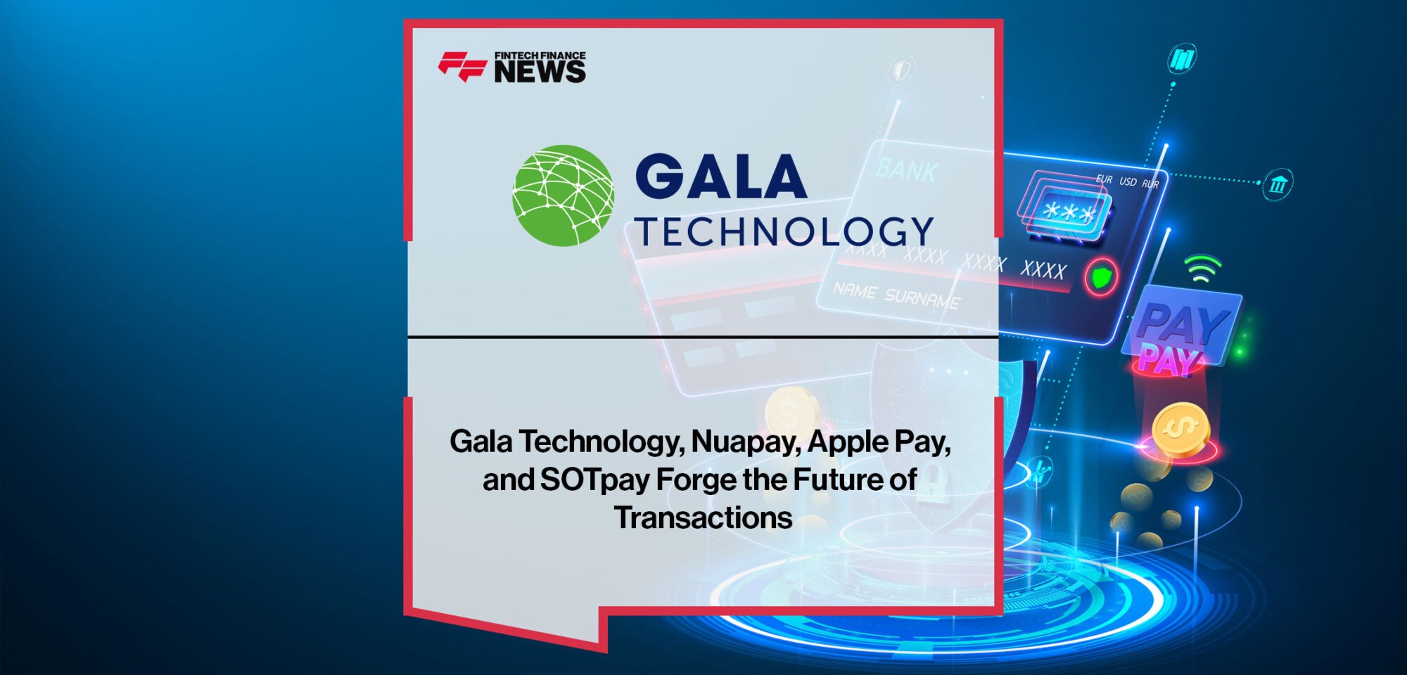 Gala-Technology,-Nuapay,-Apple-Pay,-and-SOTpay-Partner