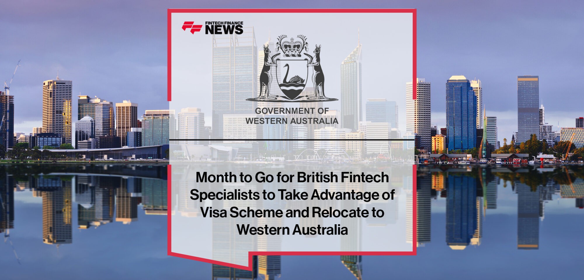 Month to Go for British Fintech Specialists to Take Advantage of Visa Scheme and Relocate to Western Australia |Fintech Finance News