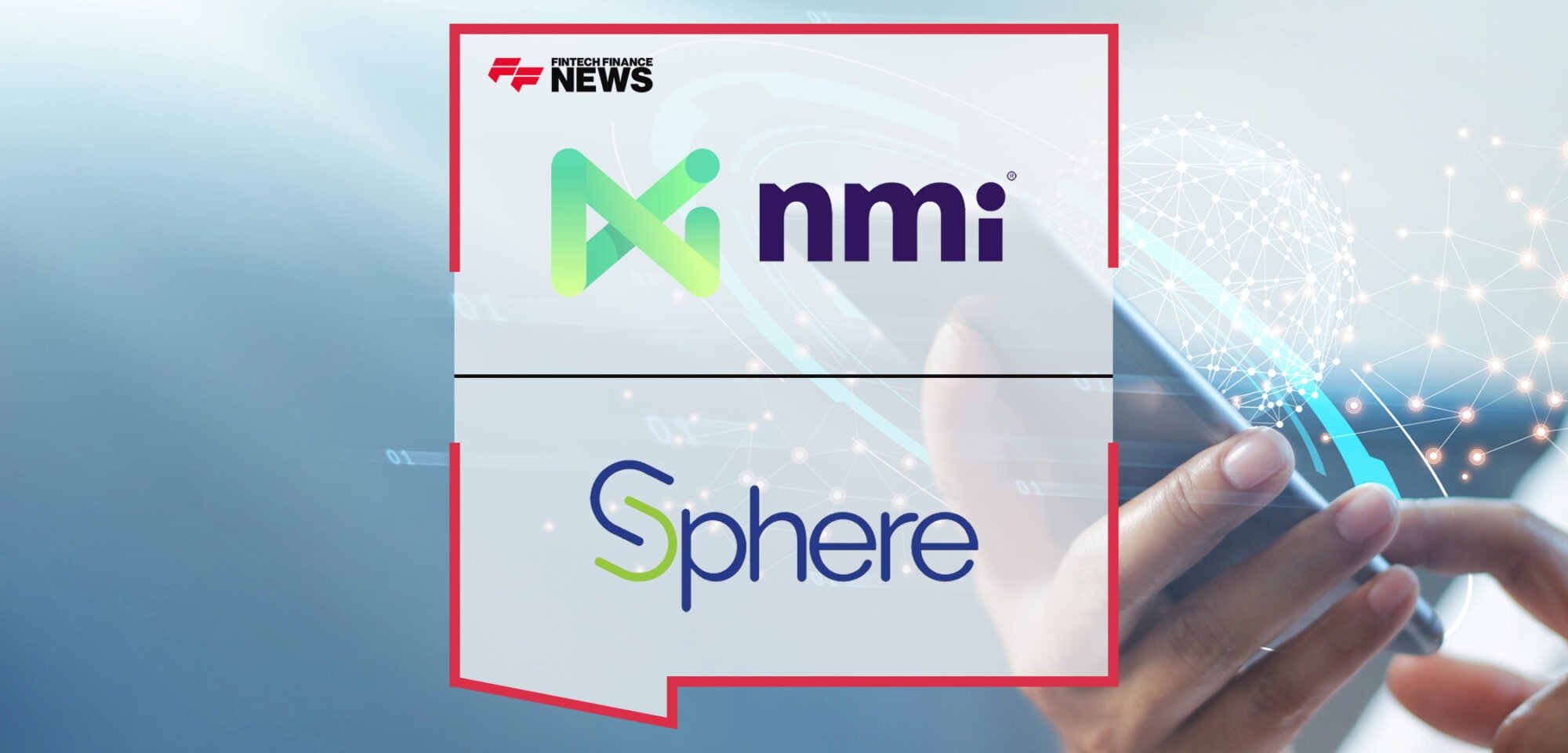 NMI Acquires Sphere's Commercial Division, Simplifying Payments for Partners | Fintech Finance News