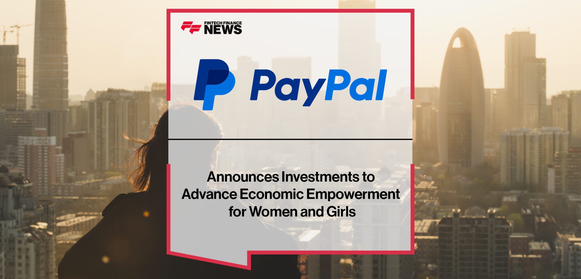 PayPal Announces Investments to Advance Economic Empowerment for Women and Girls | Fintech Finance News