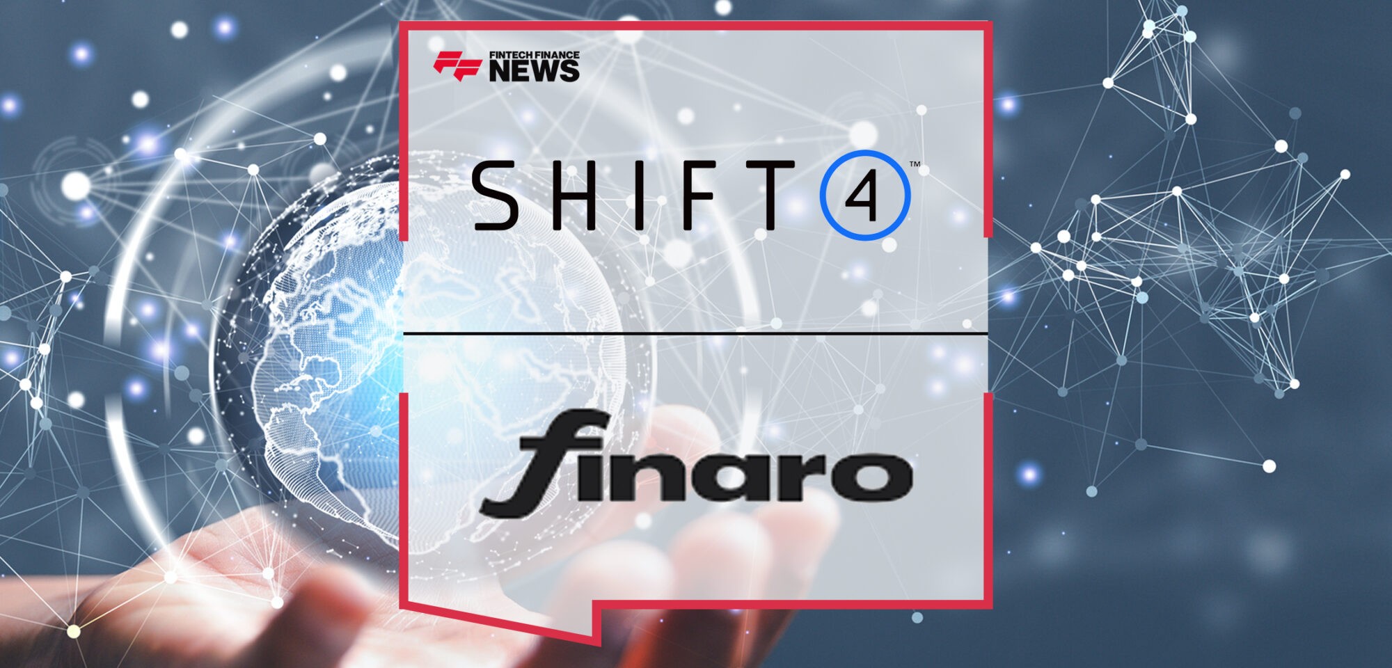 Shift4 Completes Acquisition of Finaro to Accelerate European Expansion and Enhance eCommerce Capabilities | Fintech Finance News