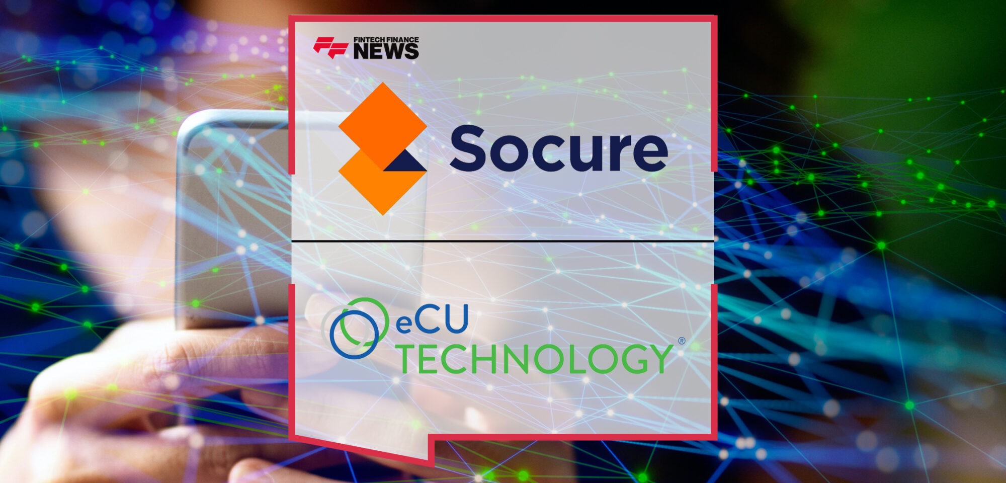 Socure and eCU Technology Partner to Accelerate the Customer Onboarding Experience and Combat Fraud for Credit Unions | Fintech Finance News