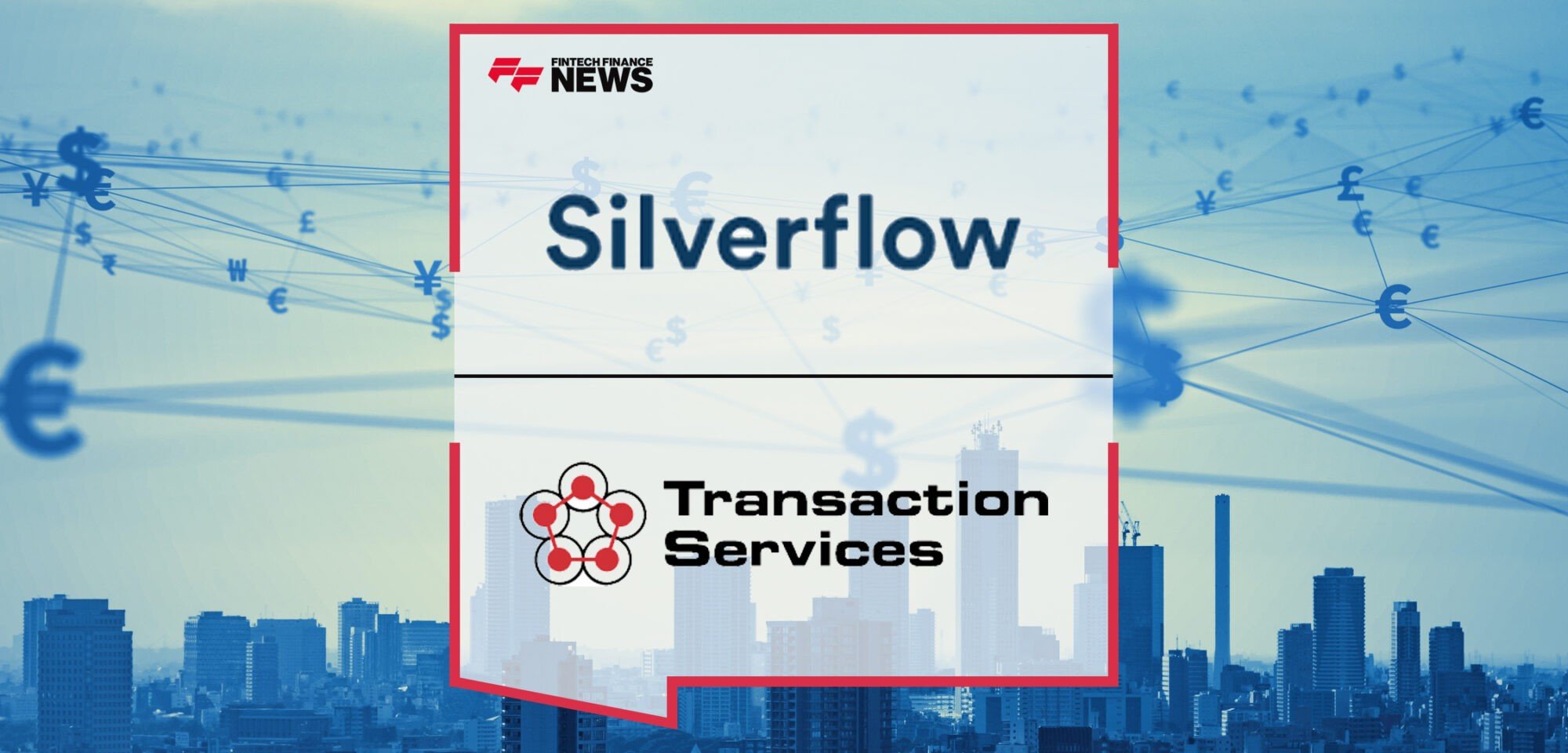 Transaction Services partners with Silverflow to deliver next-generation payment processing | Fintech Finance News