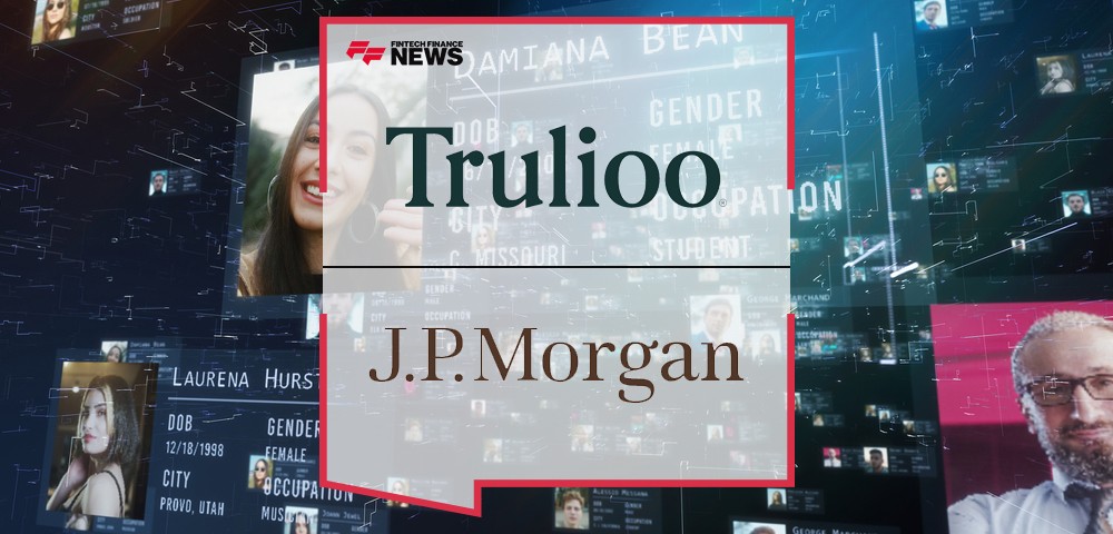 J.P. Morgan Payments Selects Trulioo to Power Global Identity Verification Services