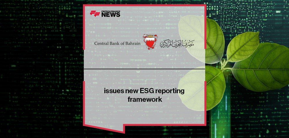 Central Bank of Bahrain issues new ESG reporting framework
