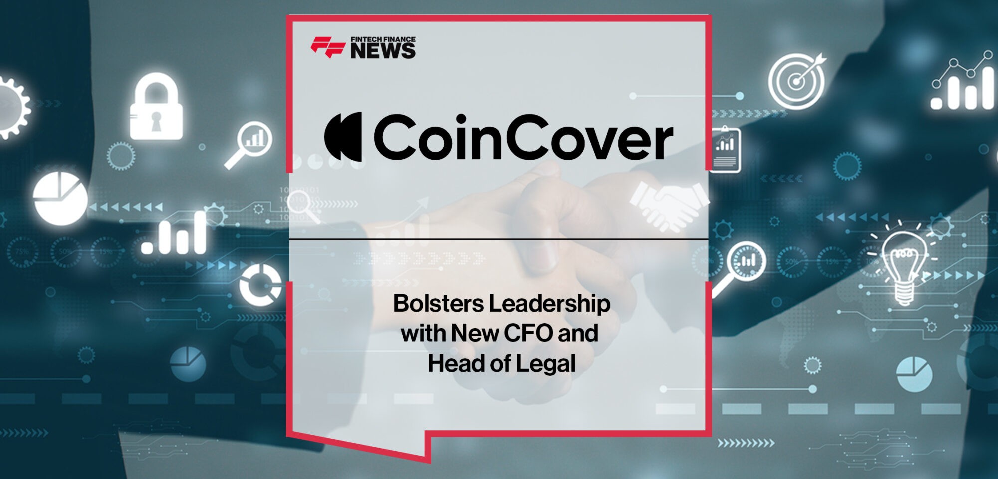 Coincover Bolsters Leadership with new CFO and Head of Legal | Fintech Finance News