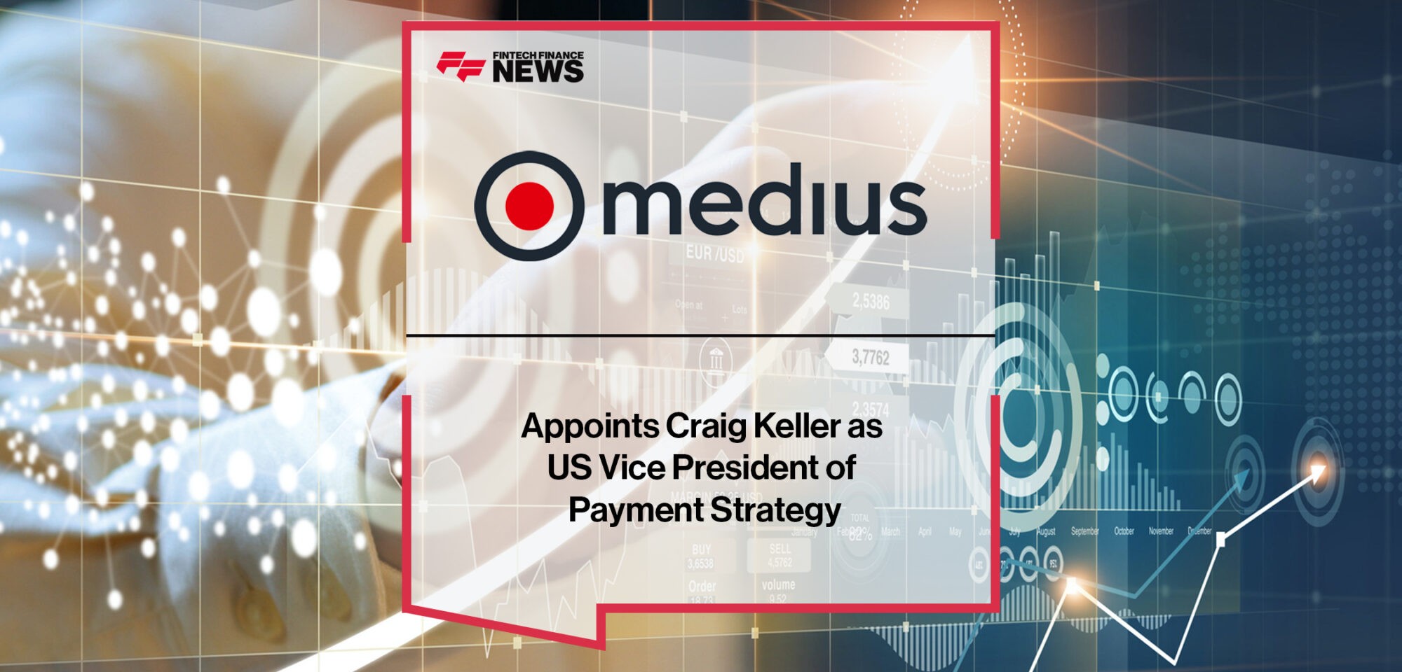 Medius Appoints Craig Keller as US Vice President of Payment Strategy | Fintech Finance News