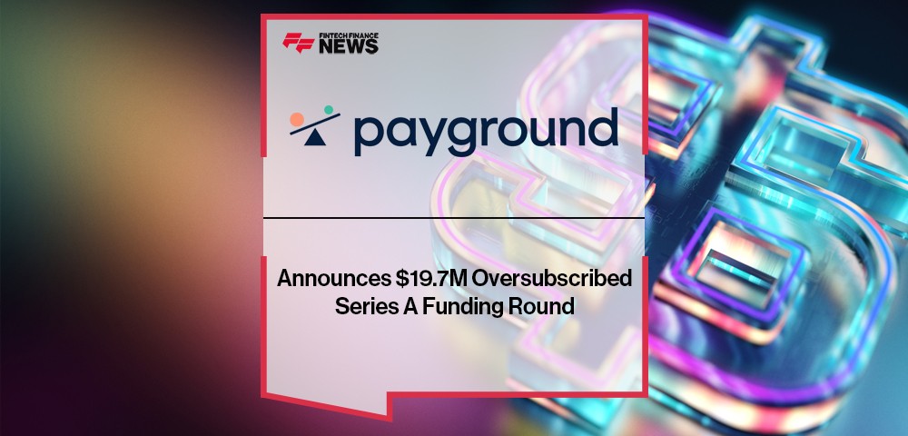PayGround Announces $19.7M Oversubscribed Series A Funding Round