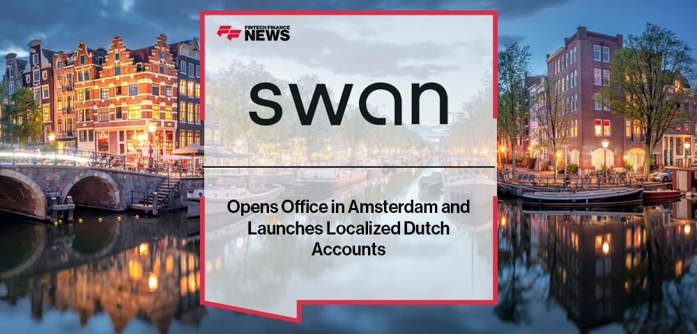 Swan Opens Office in Amsterdam and Launches Localized Dutch Accounts