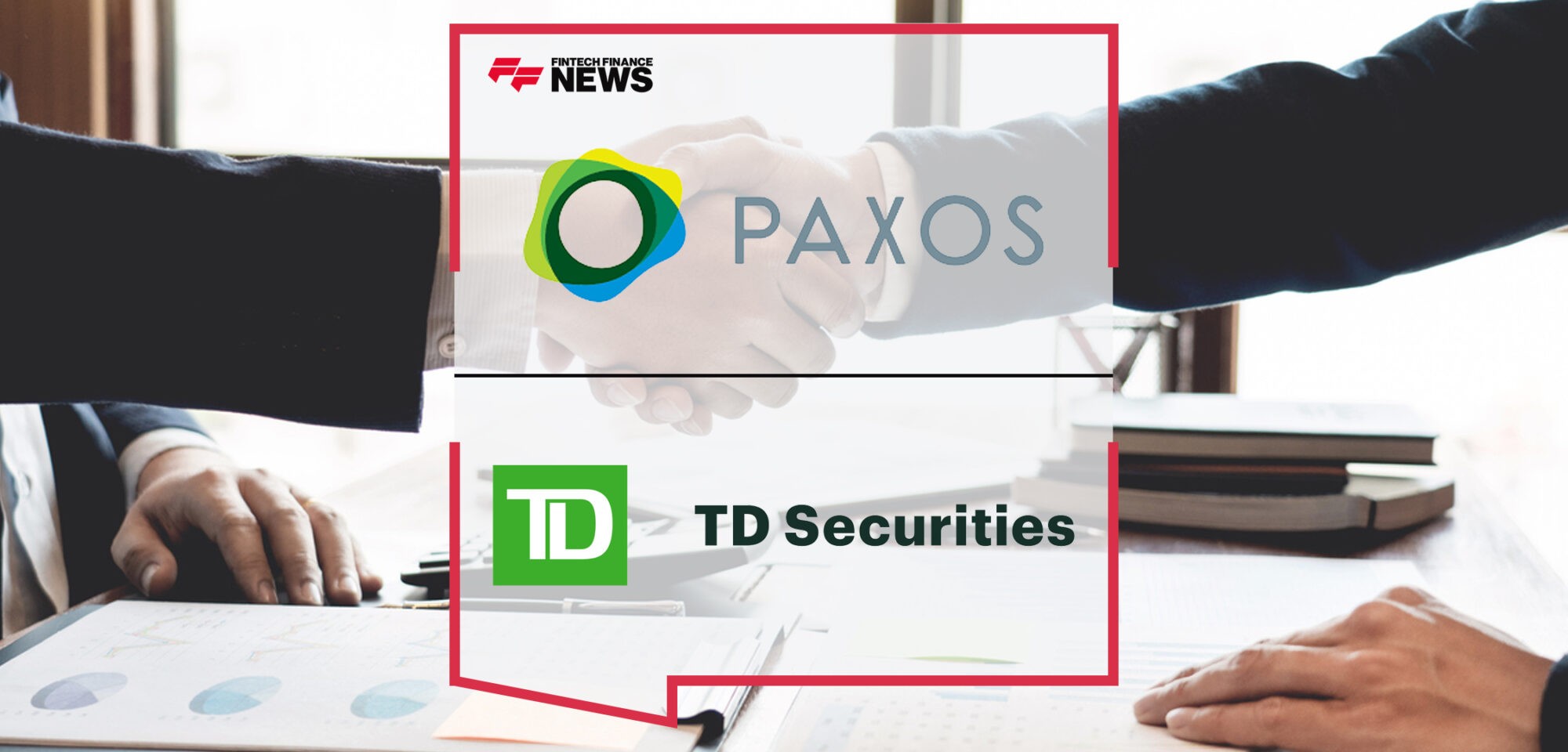 TD Securities selects Paxos Settlement Service for Commodities to drive Simultaneous Counterparty Settlement | Fintech Finance News