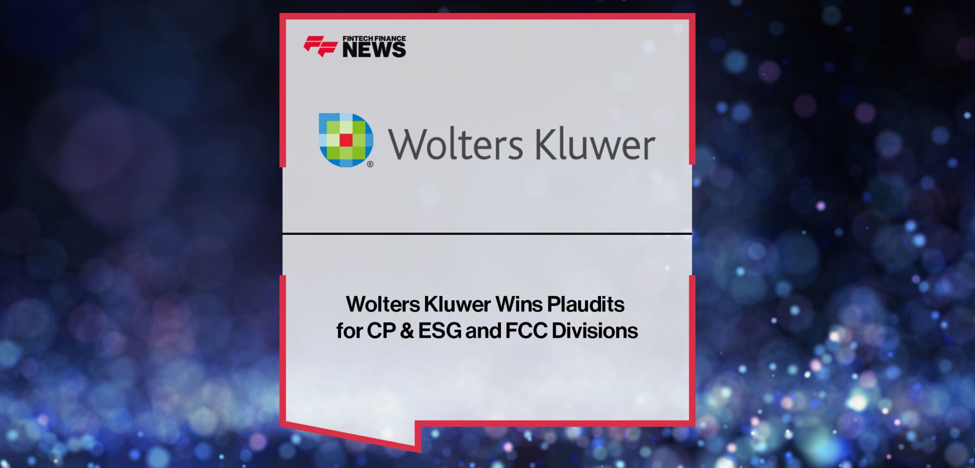 Wolters-Kluwer-Wins-Plaudits-for-CP-&-ESG-and-FCC-Divisions