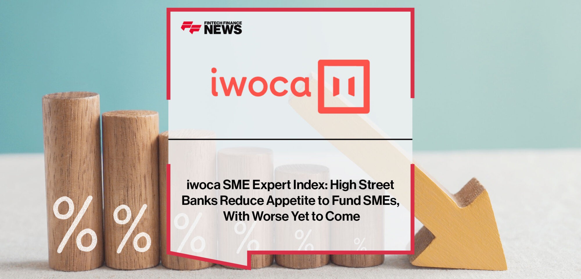 iwoca-High-Street-Banks-Reduce-Appetite-to-Fund-SMEs
